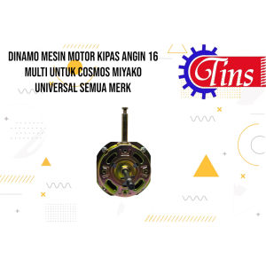 DINAMO MESIN MOTOR KIPAS ANGIN 16 MULTI UNTUK COSMOS MIYAKO UNIVERSAL SEMUA MERK
