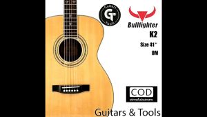 คุณภาพดี Bullfighter K2 | กีตาร์โปร่งไฟฟ้า | ราคาถูก กระจาย ไม้คัดเกรด เสียงพูด สำหรับความงาม 100% บริการเก็บปลายทาง