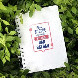Sổ Tay Notebook: Định Bỏ Cuộc Hãy Nhớ Rằng Vì Sao Bạn Bắt Đầu (Gáy Lò Xo không dòng kẻ) Minh Long Book