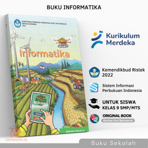 Buku Paket INFORMATIKA Kelas 9 IX SMP MTs Kurikulum Merdeka Belajar 2022 / Buku Paket Siswa Mata TIK Teknik Informatika Komputer Kls 3 Sekolah Menengah Pertama Penggerak Penerbit Terbitan Kemdikbud Kemendikbudristek Kemendikbud Kementrian Pendidikan