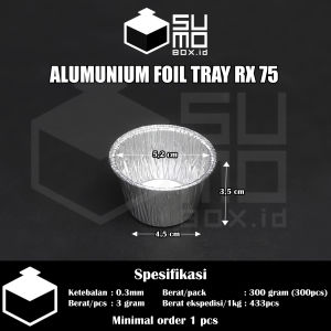 [1 PAK ISI 100 PCS] Alumunium foil cup RX 75 tanpa tutup / RX-75 zupa soup / cake muffin