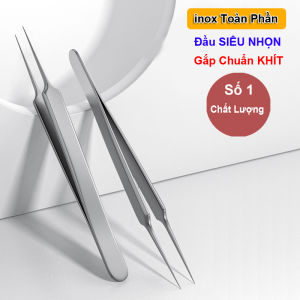 Nhíp Nhặt Lông Yến Inox Toàn Phần Nhíp Gắp Linh Kiện Điện Tử Siêu Nhọn Siêu Bền