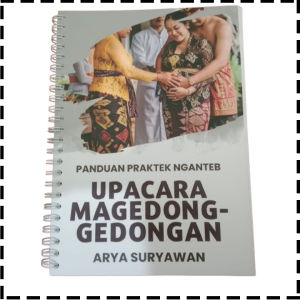 Buku Panduan Praktek Nganteb Upacara Magedong Gedongan Agama Hindu Arya Suryawan