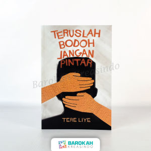 Terbaru Buku Teruslah Bodoh Jangan Pintar Novel Tere Liye Soft Cover Penerbit Sabakgrip