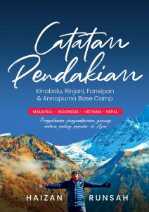 BUKU CATATAN PENDAKIAN - KINABALU RINJANI FANSIPAN & ANNAPURNA BASE CAMP. TRAVELOG.NOVEL.MOTIVASI.MENDAKI.HUTAN.CERITA.KISAH BENAR.TERAPI.HEALING.MOUNTAIN.PENGEMBARAAN.PEMBACA UMUM.BUKU BERGAMBAR.KANAK-KANAK.REMAJA.PERALATAN MENDAKI