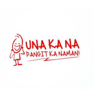 UNA KANA PANGIT KA NAMAN Stickers Waterproof Vinyl Decals for Motorcycle Car PC Laptop and etc.