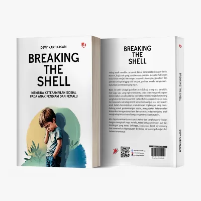 Buku Breaking the Shell (Membina Keterampilan Sosial pada Anak Pendiam dan Pemalu) - Devy Kartikasari - DIVA Press