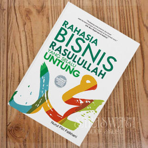 Rahasia Bisnis Rasulullah yang Selalu Untung by Nurul Fitri Fatkhani