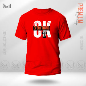 Everything ok graphic t-shirt premium cotton round neck short sleeve tshirt men & women