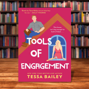 Tools of Engagement: A Novel by Tessa Bailey