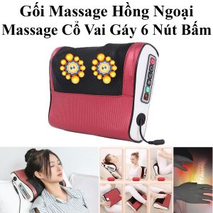 Gối Massage Hồng Ngoại Massage Cổ Vai Gáy 6 Nút Bấm Đa Chức Năng