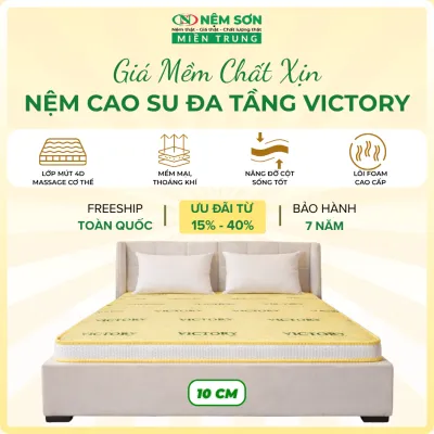 Nệm Cao Su Đa Tầng Victory [Nệm Sơn Miền Trung] Dày 10cm - Êm Ái Đàn Hồi Nâng Đỡ Cột Sống [Tặng 2 Ruột Gối Gòn Cao Cấp]