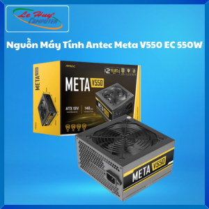 Nguồn Máy Tính ANTEC Meta V550/ Atom V650/ Atom V750 Non Modular - Hàng Chính Hãng