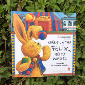 Sách Tương Tác Bìa Cứng - Những Lá Thư Của Thỏ Felix Gởi Từ Rạp Xiếc - Du Hành Thế Giới (Kim Đồng)