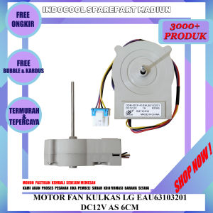 ME016 FAN MOTOR kulkas / dinamo kulkas / MOTOR FAN KULKAS LG EAU63103201 DC12V AS 6CM