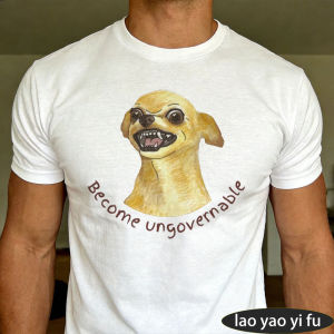 [Local Stock] HBESTY  Become Ungovernable Angry Chihuahua Curved Letter Men Summer Cotton T Shirt Funny Meme Dog Graphic Casual Daily Holiday Wear Top