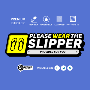 Please Wear The Slipper Provided For You. Sticker Sign 3D Feel Wording Label Design. Sila Pakai Selipar Yang Disediakan