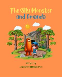 The Silly Monster and Amanda by Aayushi Yeogeswaran/ Children book/ Story book