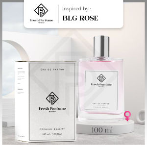 FRESH PARFUME BLG Rose Parfum Premium Fragrance Extrait EDP Parfum Wanita Cewe Refill Refil Impor Tahan Lama Minyak Wangi Inspired Perfume