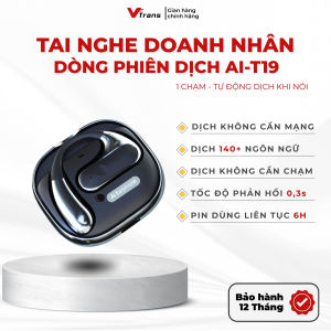 Tai Nghe Phiên Dịch Vtrans AI-T19 Hỗ Trợ 144 Ngôn Ngữ Dịch Không Cần Mạng 1 Chạm Tự Động Bảo Hành 12 Tháng