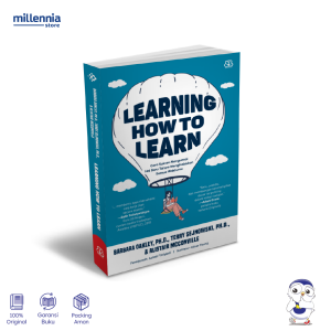 Buku Learning How to Learn - Barbara Oakley Ph.D Terry Sejnowski Ph.D & Alistair McConville - Self Improvement - Millennia