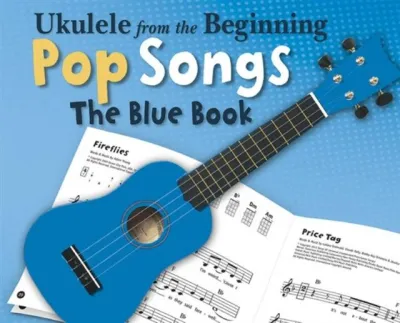 Ukulele From The Beginning Pop Songs (Blue Book) by Hal Leonard Publishing Corporation (UK edition paperback)