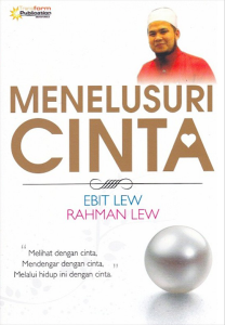 Menelusuri Cinta- EBIT LEW RAHMAN LIEW