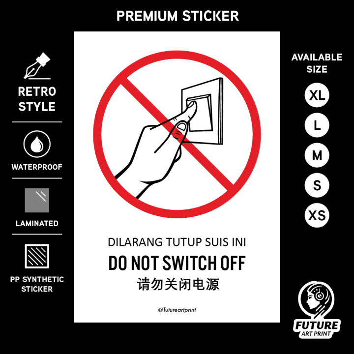 Do Not Switch Off. Dilarang Tutup Suis Ini. 请勿关闭电源. Premium Sticker ...