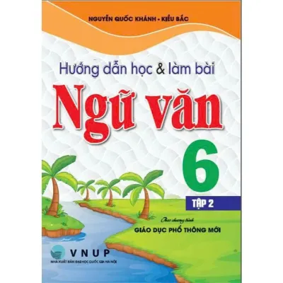 SÁCH - hướng dẫn học và làm bài ngữ văn lớp 6 - tập 2 (bám sát sgk kết nối tri thức với cuộc sống)