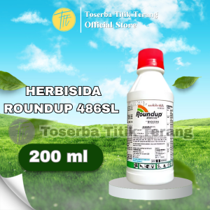 Roundup 486 SL Herbicide Biosorb Pelarang Rumput Liar 200 ml Kualitas Terbaik