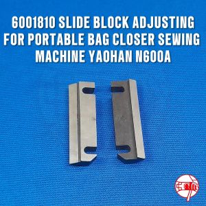 SLIDE BLOCK ADJUSTING 6001810 FOR YAOHAN PORTABLE BAG CLOSER SEWING MACHINE (MODEL N600)