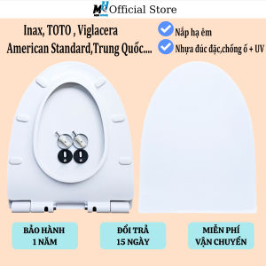 Nắp Bồn Cầu Rơi Êm Nhựa Đúc Đặc Cao Cấp Cho Bồn TOTOINAXAMERICAN