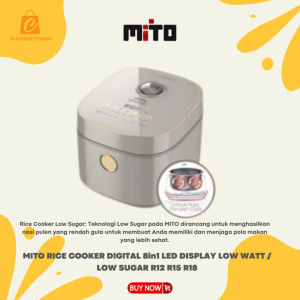 MITO RICE COOKER DIGITAL 8in1 LED DISPLAY LOW WATT / LOW SUGAR R12 R15 R18