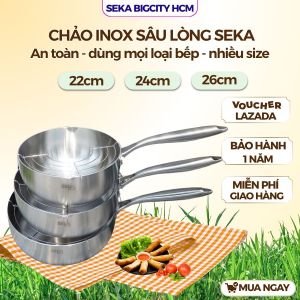 Chảo inox chống dính sâu lòng SEKA chảo inox đa lớp nguyên khối sâu lòng đa năng chiên xào rán dùng mọi loại bếp tặng vỉ gác dầu đủ size 22 24 26 cm