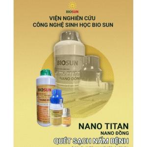 Nano đồng thuốc trừ nấm thuốc diệt nấm cho cây Biosun Nano TiTan giúp rửa vườn diệt Virus gây hại - Happy Life 4U