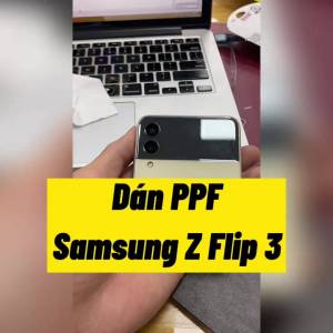 Tấm dán Samsung Z Flip 3 dán PPF mặt sau/dán mặt lưng Full viền chuẩn