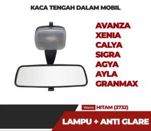 KACA SPION TENGAH MOBIL AVANZA  XENIA CALYA SIGRA AGYA AYLA GRANMAX SPION DALAM TOYOTA DAIHATSU-LAMPU+ANTI GLARE HITAM
