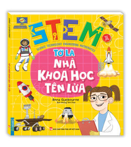 STEM - Tớ là nhà khoa học tên lửa (sách bản quyền)