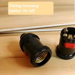 Fitting Lampu Gantung E27 & Saklar On Off: Panduan Lengkap