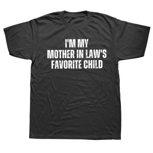 Im My Mother in Laws Favorite Child Funny T-Shirt Short Sleeve Humor Streetwear Tee Loose Fit Clothing for Men And Women