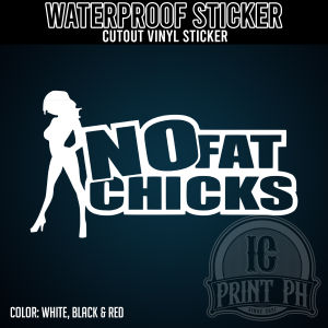 No Fat Chicks - 6 x 3.3 inches Sticker / Cutout Vinyl Sticker / Decal Waterproof