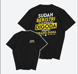 KAOS SUDAH BERISTRI JANGAN DIGODA/BAJU DISTRO SUDAH BERISTRI JANGAN DI GODA BAHAN ADEM CASUAL REALPICT