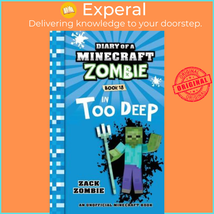 Diary of a Minecraft Zombie Book 18 : In Too Deep by Zack Zombie