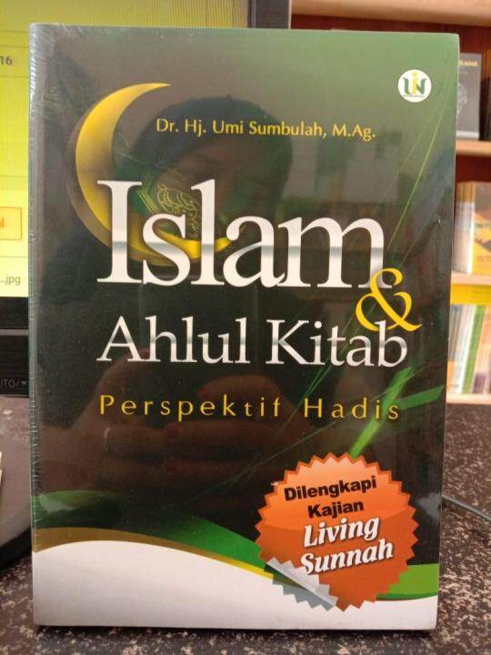 Islam Dan Ahlul Kitab Perspektif Hadis Dilengkapi Kajian Living Hadis Umi Sumbulah Lazada 3652