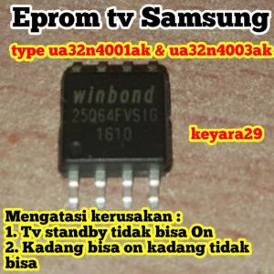 Ready IC eeprom isi firmwere (sofwere) TV LED SAMSUNG 4mb 25Q32 dan 8mb 25Q64