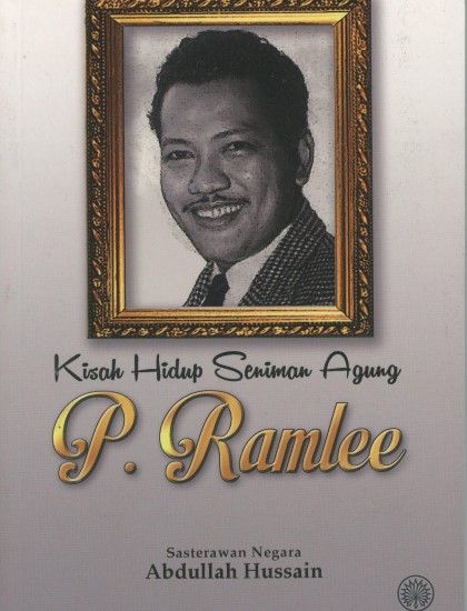 Kisah Hidup Seniman Agung P.Ramlee - Abdullah Hussain | Lazada