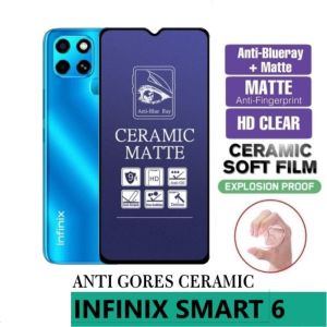 ANTI GORES CERAMIC MATTE BLUE INFINIX SMART 6 / SMART 5 / HOT S3 X573 - CERAMIC MATTE ANTI BLUE LIGHT ANTI BLUE RAY ANTI RADIASI ANTI PECAH - PELINDUNG LAYAR HP FULL COVER