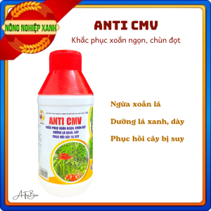 ANTI CMV 3 TRONG 1: Phòng Trừ Khảm Lá Xoăn Ngọn Do Thiếu Vi Lượng - Phân Bón Lá