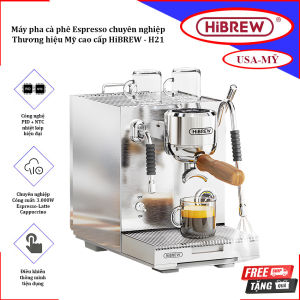 Máy pha cà phê Espresso Cappuccino Latte - Dòng chuyên nghiệp. Thương hiệu Mỹ cao cấp HiBREW - H21. Bảo hành 12 tháng