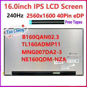 16 Inch 40 Pin EDP Screen MNG007DA2-3 TL160ADMP11 NE160QDM-NZA B160QAN02.3 2560X1600 240HZ IPS 100% sRGB 72NTSC Laptop Screen